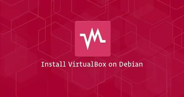 如何在Debian 9安装VirtualBox