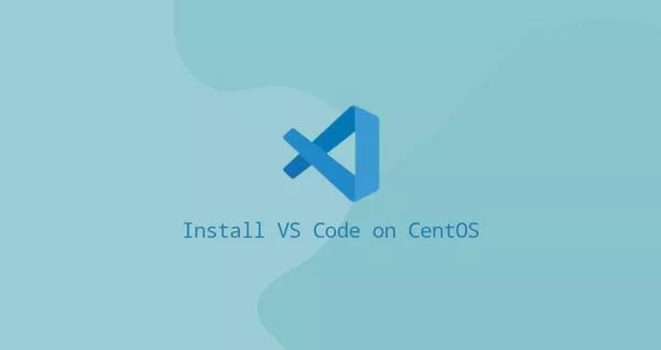 如何在 CentOS 8 安装 Visual Studio Code