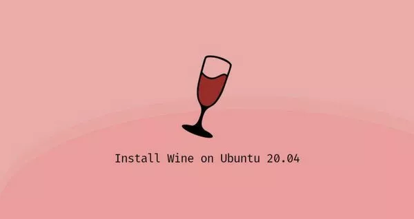 如何在Ubuntu 20.04安装和使用Wine