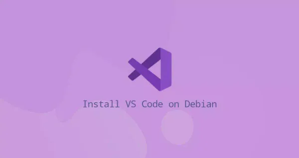 如何在Debian 11安装vscode