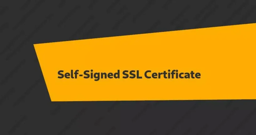 如何创建自签名SSL证书