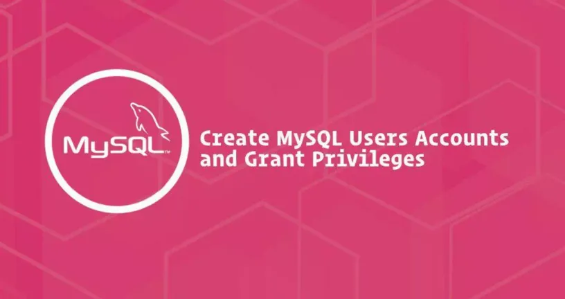 如何创建MySQL用户帐户和授予权限