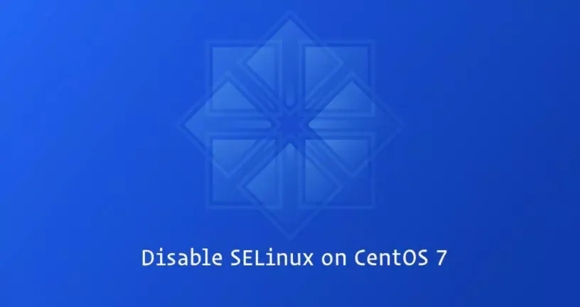 如何在CentOS 7上禁用SELinux