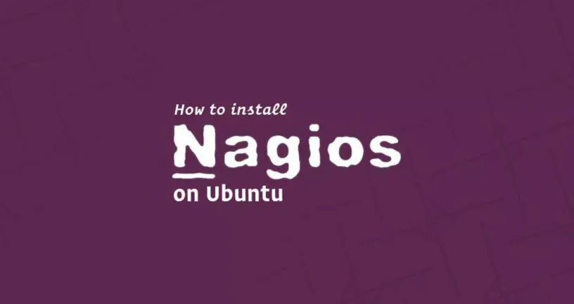 如何在Ubuntu 18.04上安装和配置Nagios