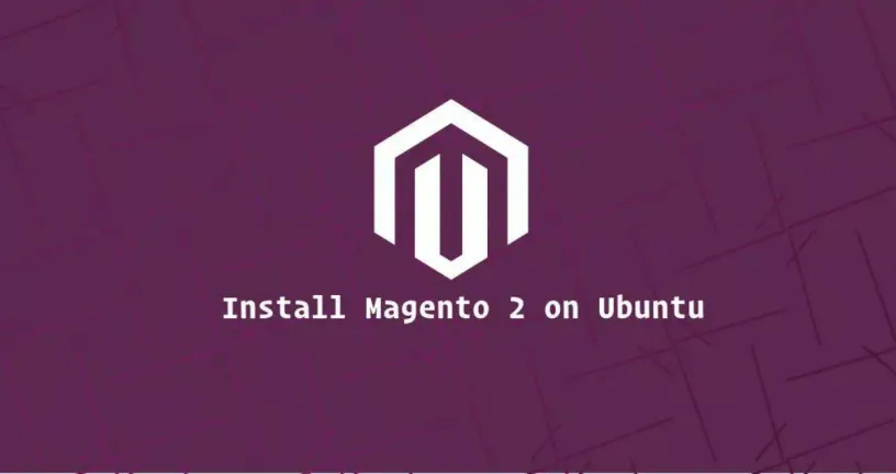 如何在Ubuntu 18.04上安装Magento 2