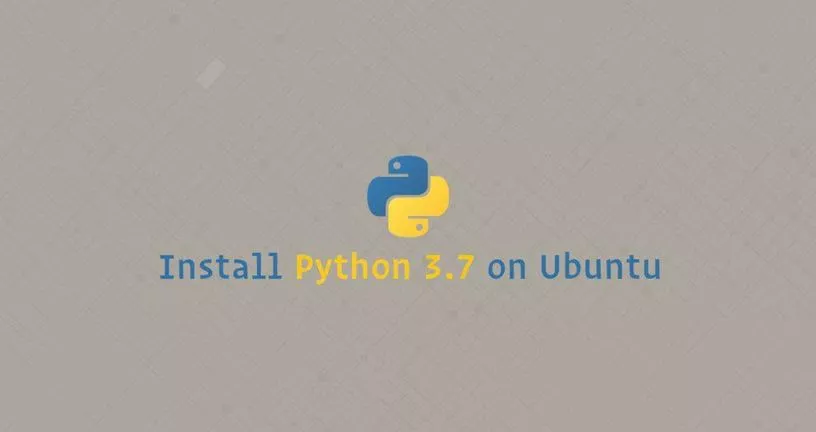 如何在Ubuntu 18.04安装Python 3.7