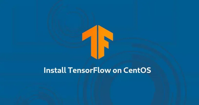 如何在CentOS 7安装TensorFlow