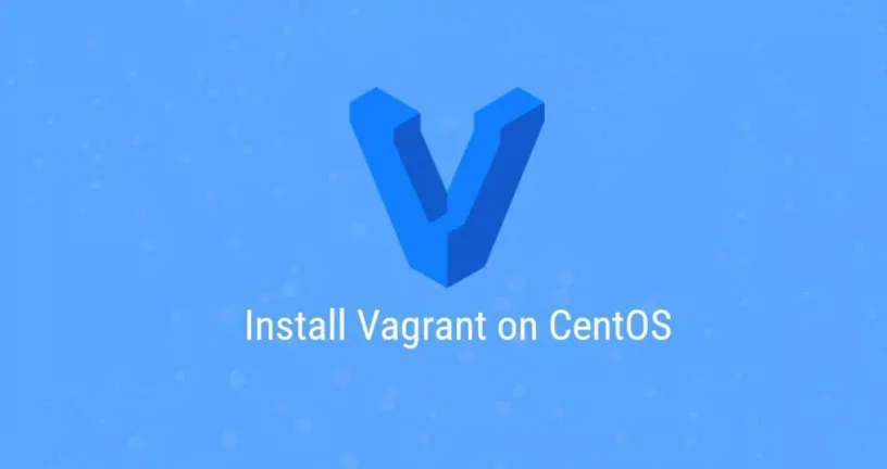 如何在CentOS 7上安装Vagrant
