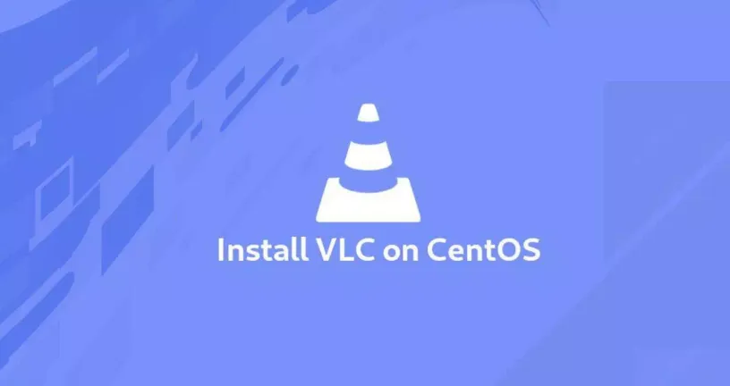 如何在CentOS 7安装VLC播放器