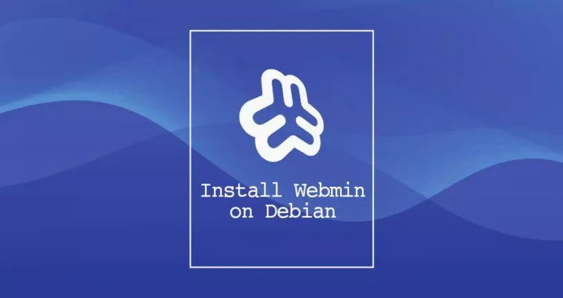 如何在Debian 10 Linux上安装Webmin