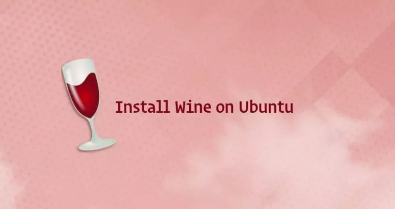 如何在Ubuntu 18.04上安装和使用Wine