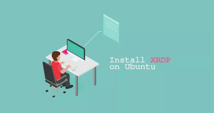 如何在Ubuntu 18.04上安装Xrdp Server