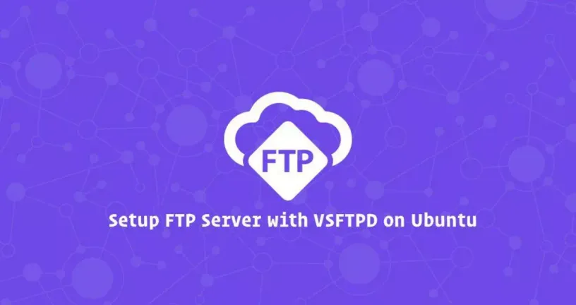 如何在Ubuntu 18.04 VSFTPD设置FTP服务器