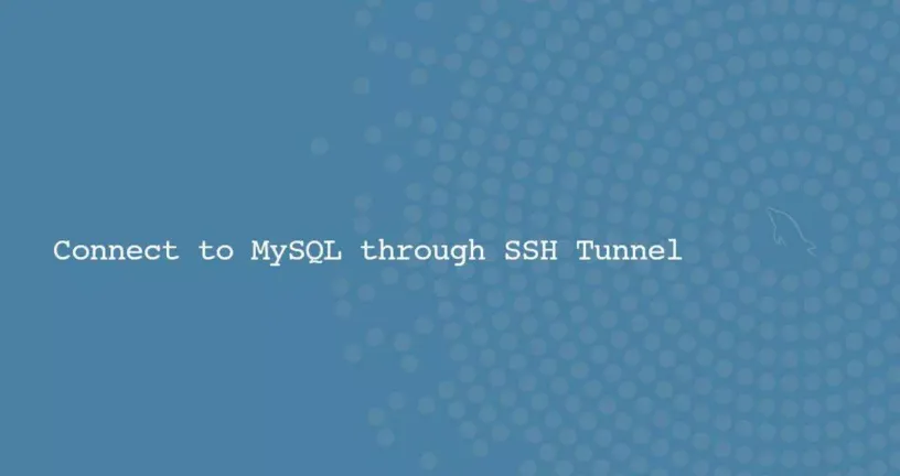 如何通过SSH tunnel隧道连接到MySQL