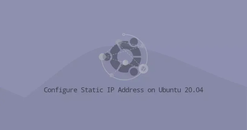 如何在Ubuntu 20.04配置静态IP地址