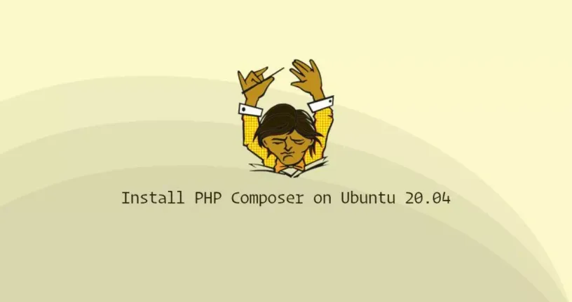 如何在Ubuntu 20.04安装PHP Composer