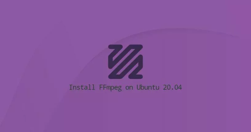 如何在Ubuntu 20.04安装和使用FFmpeg