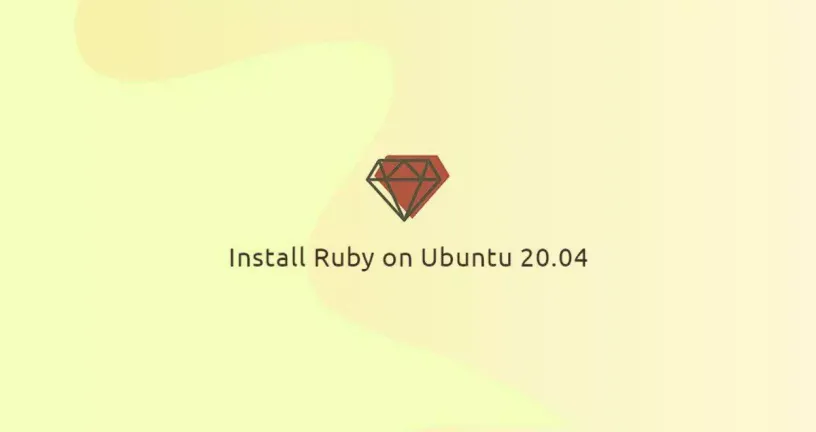 如何在Ubuntu 20.04上安装Ruby