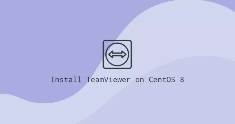 如何安装TeamViewer在CentOS 8