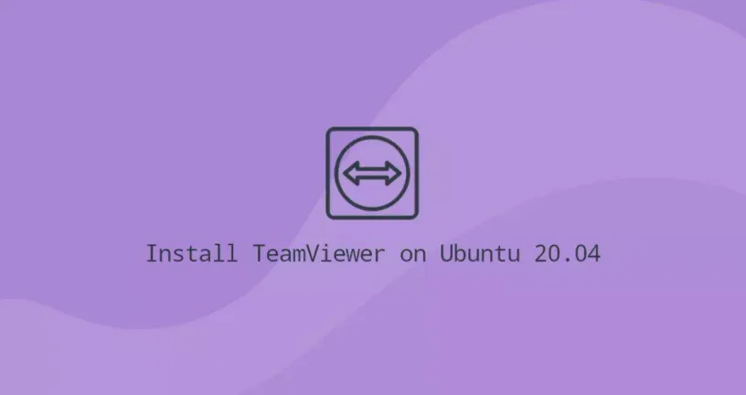 如何在Ubuntu 20.04安装TeamViewer