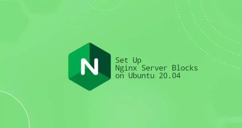 如何在Ubuntu 20.04配置Nginx虚拟主机