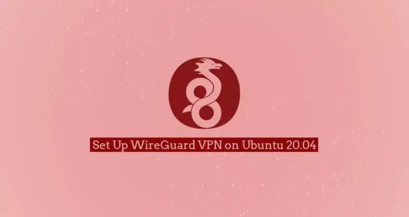 如何在Ubuntu 20.04安装WireGuard VPN