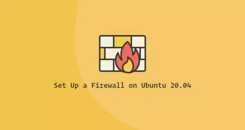 如何在Ubuntu 20.04配置防火墙ufw