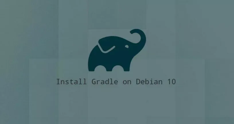 如何在Debian 10安装Gradle