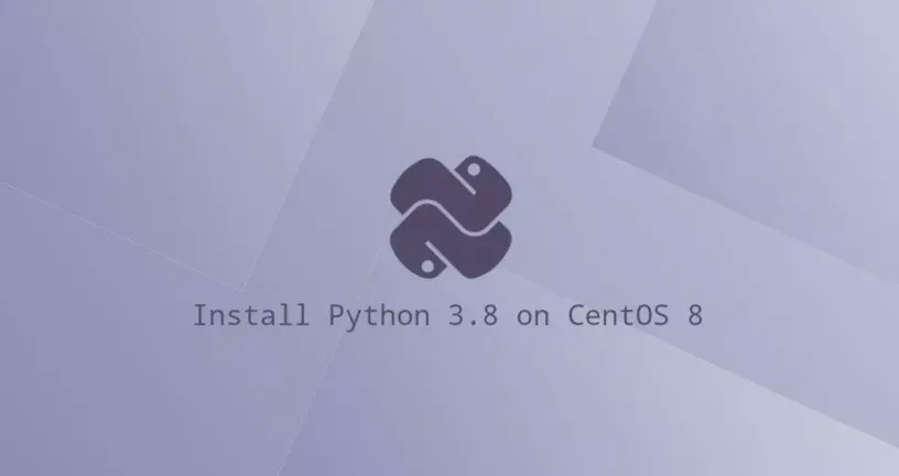 如何在CentOS 8安装Python 3.8
