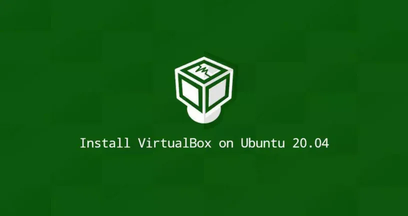 如何在Ubuntu 20.04安装VirtualBox