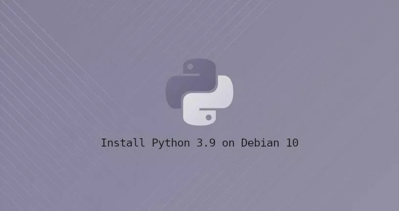 如何在Debian 10安装Python 3.9