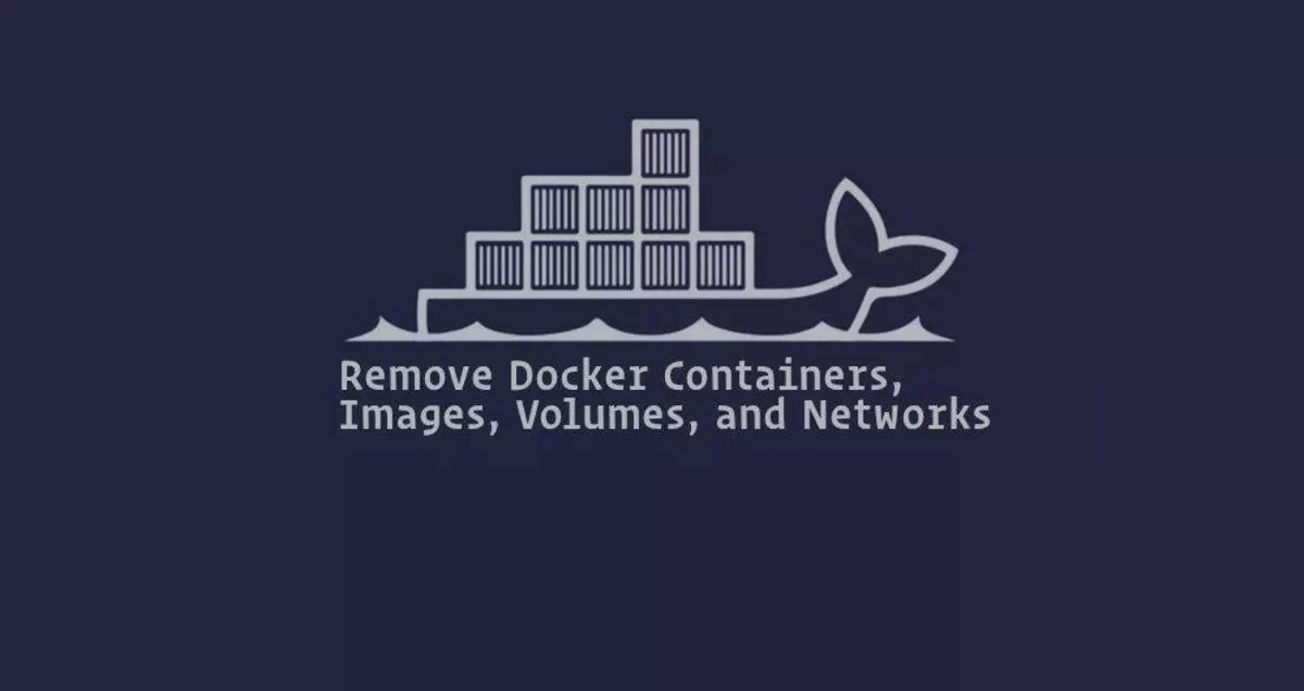 如何删除Docker容器,镜像,卷和网络