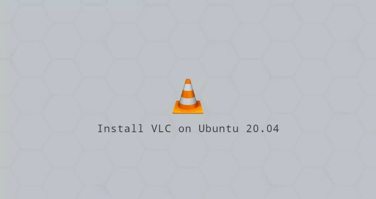 如何在Ubuntu 20.04安装VLC播放器