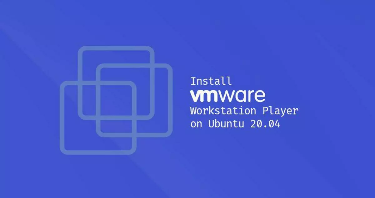如何在Ubuntu 20.04安装VMware Workstation player